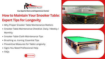 How to Maintain Your Snooker Table: Expert Tips for Longevity